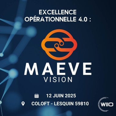 MAEVE VISION 2 Affiche MAEVE VISION sur l'Excellence Opérationnelle 4.0 et le GOOD TO PERSON. Date: 12 Juin 2025.